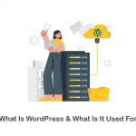 What Is WordPress and How Does It Work?
