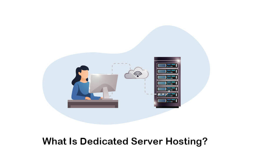 What Is Dedicated Server Hosting? [Meaning + Advantages]