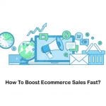 How To Increase eCommerce Sales Quickly?
