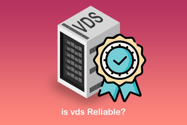 is vds reliable?