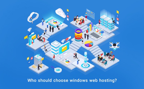 Who should choose windows web hosting?