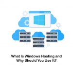 What Is Windows Hosting Meaning, Advantages and Disadvantages?