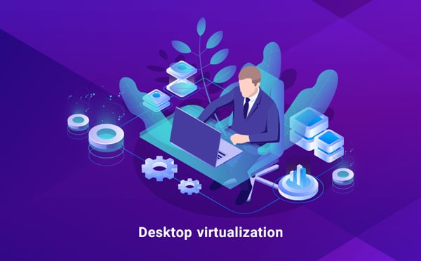 Desktop virtualization