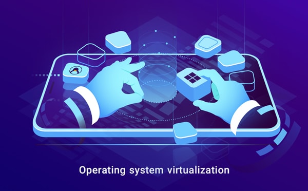 5. Operating system virtualization