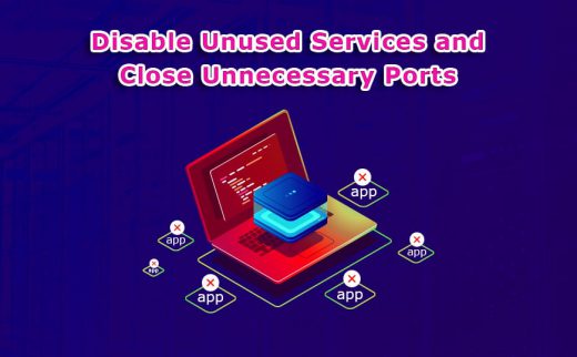 Disable Unused Services And Close Unnecessary Ports