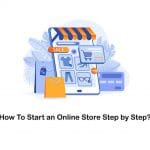 How To Start an Online Store From Scratch That Drives Sales?