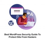 WordPress Security Checklist; How To Protect WordPress Site From Hackers?