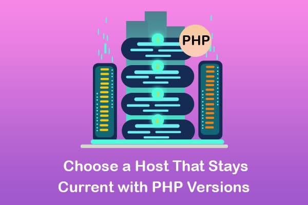 choose a host that stays current with php versions