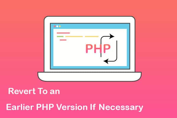 revert to an earlier php version if necessary