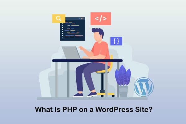 What Is PHP on a WordPress Site?