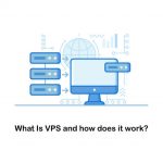 What Is VPS Hosting and What Is It Used For?