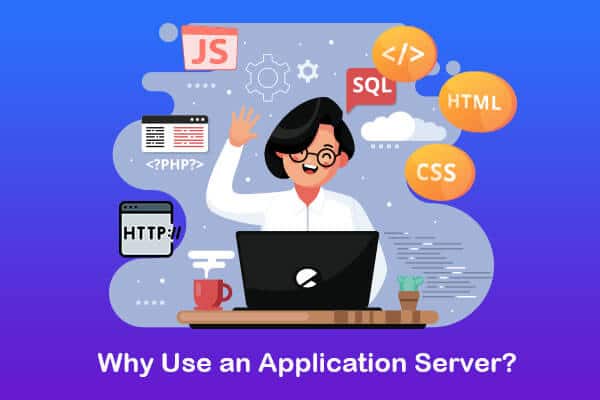 why use an application server