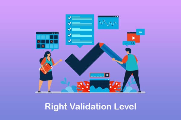 right validation level