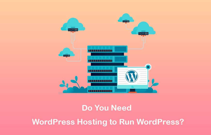 do you need wordpress-hosting to run wordpress