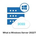 What is Windows Server 2022? windows server 2022 standard
