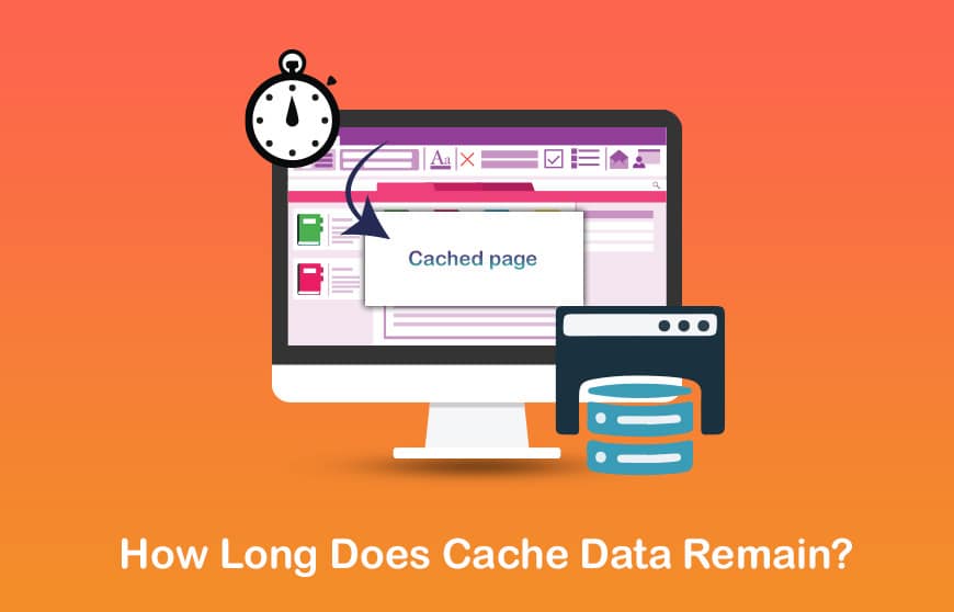 how long does cache data remain