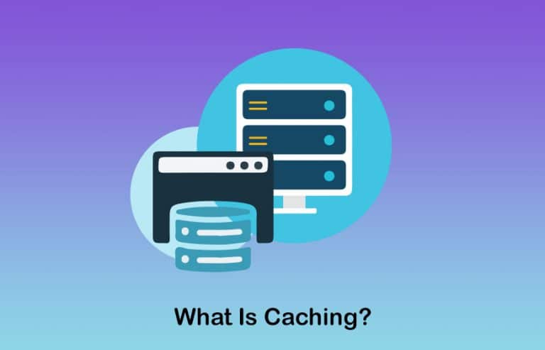 What Is Caching & How Is A Website Cached? [Unlimited Guide]