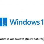 What is Windows 11 & Windows 11 features