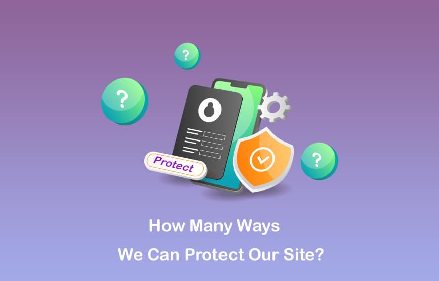 How Many Ways We Can Protect Our Site?