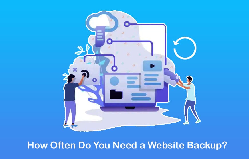 How Often Do You Need a Website Backup