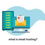 What Is Email Hosting; Why Do You Need One?