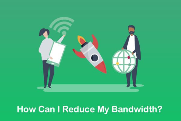 reduce bandwidth