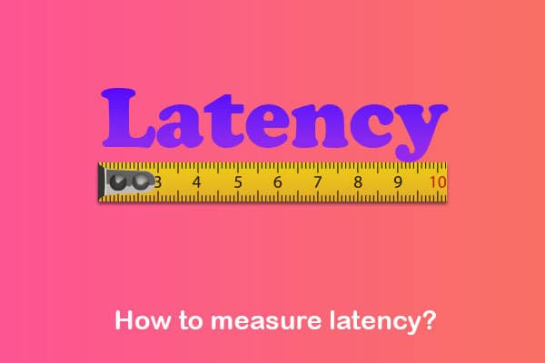 latency measurments