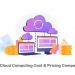 cloud computing cost and pricing comparison