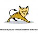 what is apache tomcat and how it works?
