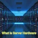 What is server hardware